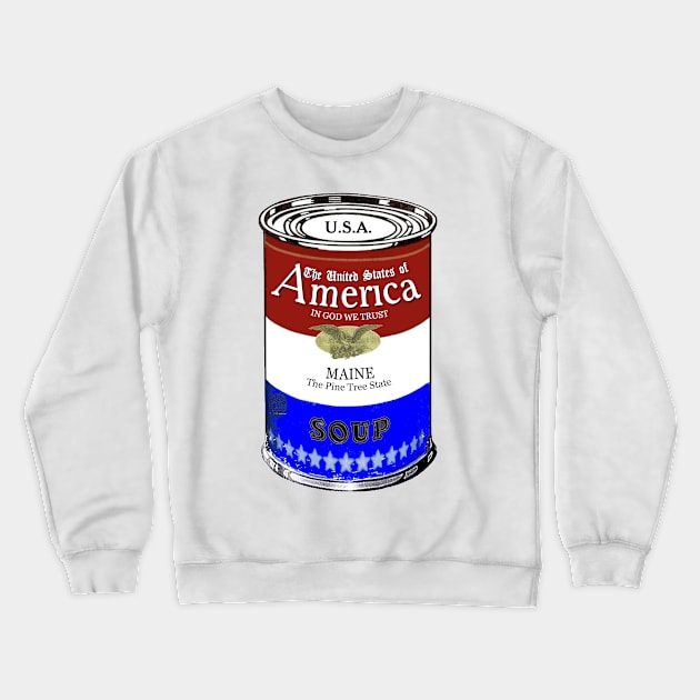 America Soup MAINE Pop Art Crewneck Sweatshirt by BruceALMIGHTY Baker